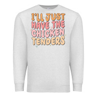 Oatmeal Heather i'll just have the chicken tenders Premium Sweatshirt - MaliasSmallBusiness