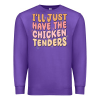 Purple i'll just have the chicken tenders Premium Sweatshirt - MaliasSmallBusiness