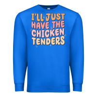 True Royal i'll just have the chicken tenders Premium Sweatshirt - MaliasSmallBusiness