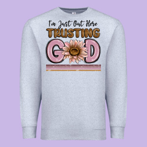 Im Just Out Here Trusting God Premium Sweatshirt Designed By Maliassmallbusiness