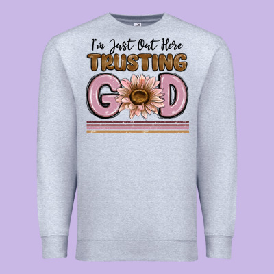 Premium Sweatshirt im just out here trusting god