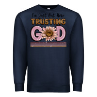 Navy im just out here trusting god Premium Sweatshirt - MaliasSmallBusiness
