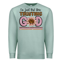 Seafoam im just out here trusting god Premium Sweatshirt - MaliasSmallBusiness