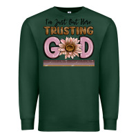 Sports Green im just out here trusting god Premium Sweatshirt - MaliasSmallBusiness
