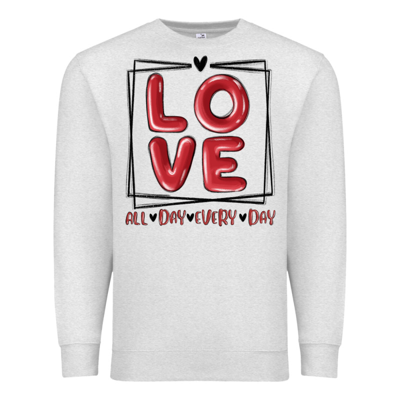 Love All Day Every Day Premium Sweatshirt by MaliasSmallBusiness | Teevron