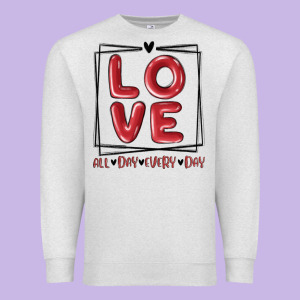 Love All Day Every Day Premium Sweatshirt Designed By Maliassmallbusiness