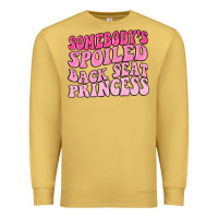 Antique Gold somebodys spoiled back seat princess Premium Sweatshirt - MaliasSmallBusiness