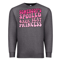 Charcoal Heather somebodys spoiled back seat princess Premium Sweatshirt - MaliasSmallBusiness
