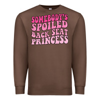 Chestnut somebodys spoiled back seat princess Premium Sweatshirt - MaliasSmallBusiness