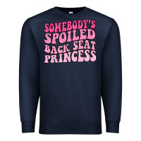 Navy somebodys spoiled back seat princess Premium Sweatshirt - MaliasSmallBusiness