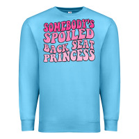 Ocean Blue somebodys spoiled back seat princess Premium Sweatshirt - MaliasSmallBusiness