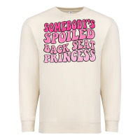 Sandshell somebodys spoiled back seat princess Premium Sweatshirt - MaliasSmallBusiness