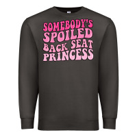 Smoke somebodys spoiled back seat princess Premium Sweatshirt - MaliasSmallBusiness