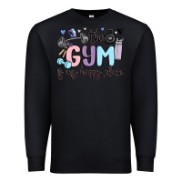 Black the gym is my happy place Premium Sweatshirt - MaliasSmallBusiness