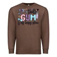 Chestnut the gym is my happy place Premium Sweatshirt - MaliasSmallBusiness