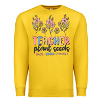 Teacher Plant Seeds That Grow Forever Premium Sweatshirt | Teevron