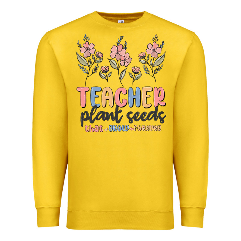 Teacher Plant Seeds That Grow Forever Premium Sweatshirt by MaliasSmallBusiness | Teevron