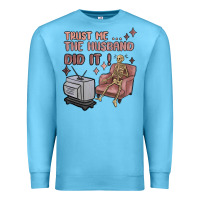Ocean Blue trust me the husband did it Premium Sweatshirt - MaliasSmallBusiness