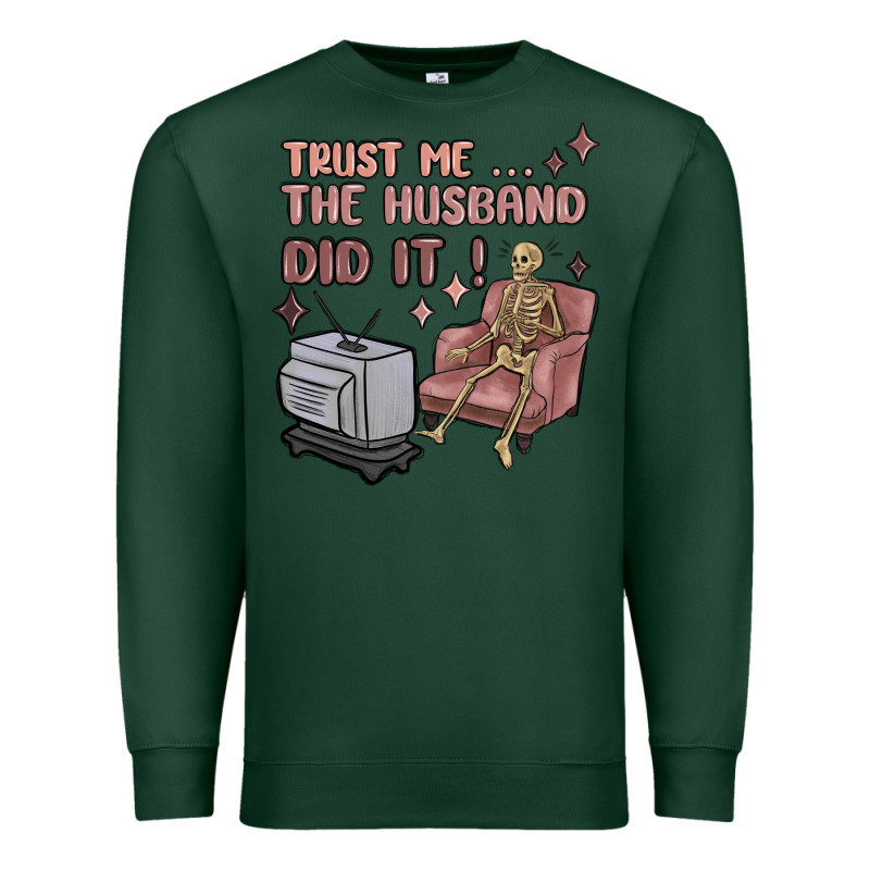 Trust Me The Husband Did It Premium Sweatshirt by MaliasSmallBusiness | Teevron