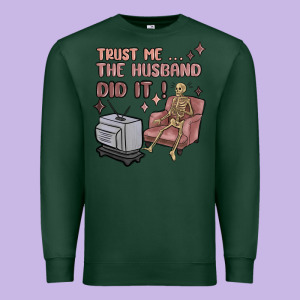 Trust Me The Husband Did It Premium Sweatshirt Designed By Maliassmallbusiness