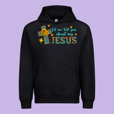 Let Me Tell You About My Jesus Urban Hoodie Designed By Hra Design Shop