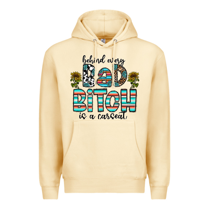 Behind Every Bad Bitch Is A Carseat Premium Hoodie by CowhideDigitalArt | Teevron