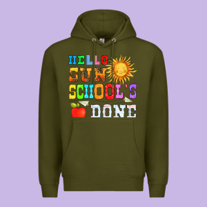 Hello Sun Schools Done Premium Hoodie Designed By Hra Design Shop