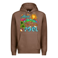Chestnut adios school i ll be at the pool Premium Hoodie - HRA Design Shop