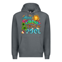 Rock adios school i ll be at the pool Premium Hoodie - HRA Design Shop