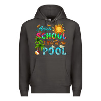 Smoke adios school i ll be at the pool Premium Hoodie - HRA Design Shop