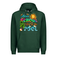 Sports Green adios school i ll be at the pool Premium Hoodie - HRA Design Shop