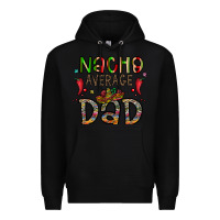 Black nacho average dad Premium Hoodie - CowhideDigitalArt
