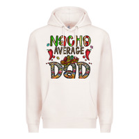 Pale Pink nacho average dad Premium Hoodie - CowhideDigitalArt