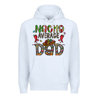 White nacho average dad Premium Hoodie - CowhideDigitalArt