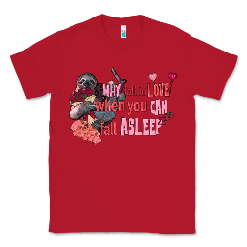 Sloth Why Fall In Love When You Can Fall Asleep Classic Tee by FaDigitalArtStudio | Teevron