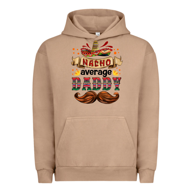 Nacho Average Daddy Urban Hoodie by HRA Design Shop | Teevron