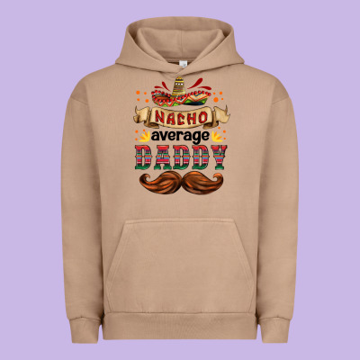 Nacho Average Daddy Urban Hoodie Designed By Hra Design Shop