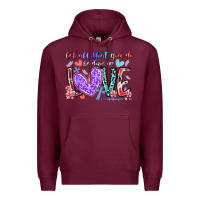 Burgundy let all that you do be done in love Premium Hoodie - RacoonDesign