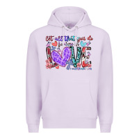 Lilac let all that you do be done in love Premium Hoodie - RacoonDesign