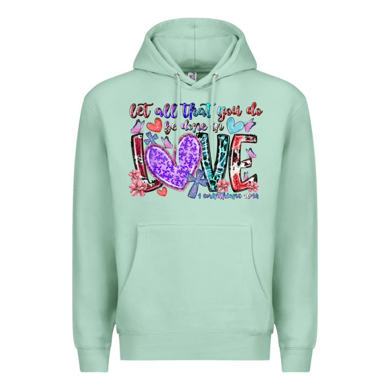 Let All That You Do Be Done In Love Premium Hoodie by RacoonDesign | Teevron