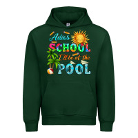 Forest Green adios school i ll be at the pool Urban Hoodie - HRA Design Shop