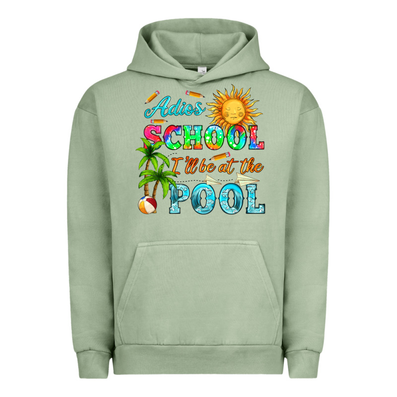 Adios School I Ll Be At The Pool Urban Hoodie by HRA Design Shop | Teevron