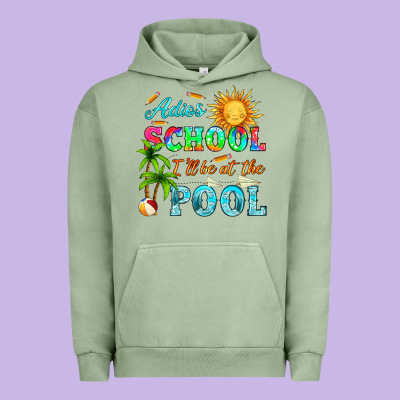 Adios School I Ll Be At The Pool Urban Hoodie Designed By Hra Design Shop