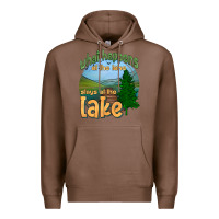 Chestnut what happens at the lake stays at the lake Premium Hoodie - HRA Design Shop