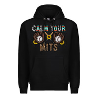 Black calm your mits baseball Premium Hoodie - CowhideDigitalArt