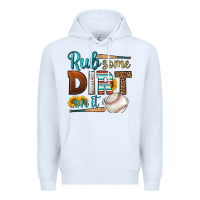 White rub some dirt on it baseball Premium Hoodie - HRA Design Shop