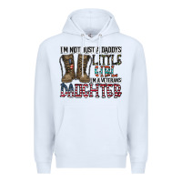 White I'm Not Just A Daddy's Little Girl Premium Hoodie - CowhideDigitalArt
