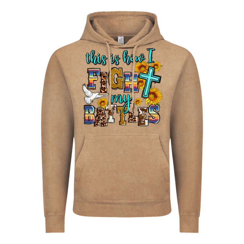 This Is How I Fight My Battles Vintage Hoodie by AdoDesignShop | Teevron