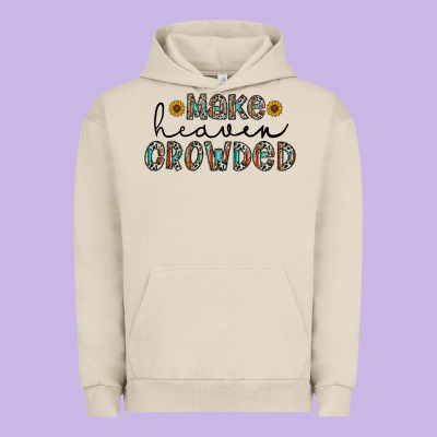 Make Heaven Crowded Urban Hoodie Designed By Cowhidedigitalart
