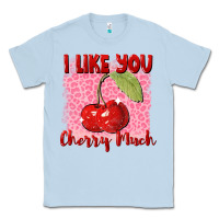 Dusty Blue i like you cherry much Classic Tee - FaDigitalArtStudio